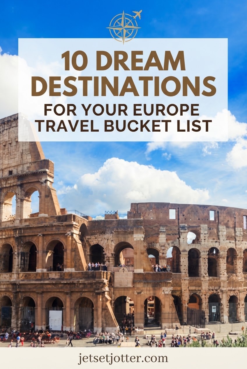 10 Dream Destinations For Your Europe Travel Bucket List